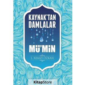 Kaynaktan Damlalar Mü'min - S. Remzi Özkan