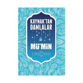 Kaynaktan Damlalar Mü'min - S. Remzi Özkan