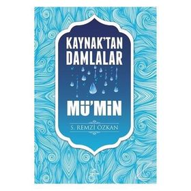 Kaynaktan Damlalar Mü'min - S. Remzi Özkan