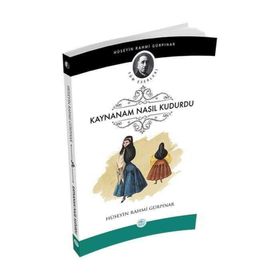 KAYNANAM NASIL KUDURDU - HÜSEYİN RAHMI GÜRPINAR