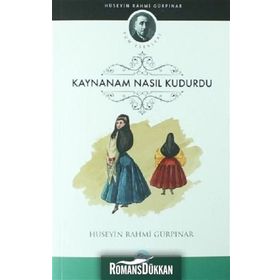KAYNANAM NASIL KUDURDU - HÜSEYİN RAHMI GÜRPINAR