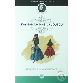 KAYNANAM NASIL KUDURDU - HÜSEYİN RAHMI GÜRPINAR