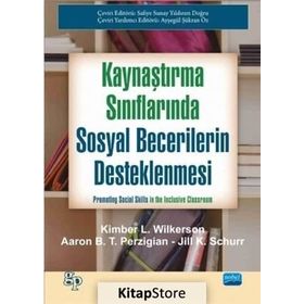 Kaynaştırma Sınıflarında Sosyal Becerilerin Desteklenmesi - Kimber L. Wilkerson Aaron B. T. Perzigian Jill K. Schurr Promoting