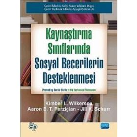 Kaynaştırma Sınıflarında Sosyal Becerilerin Desteklenmesi - Kimber L. Wilkerson Aaron B. T. Perzigian Jill K. Schurr Promoting