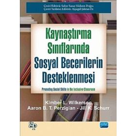 Kaynaştırma Sınıflarında Sosyal Becerilerin Desteklenmesi - Kimber L. Wilkerson Aaron B. T. Perzigian Jill K. Schurr Promoting