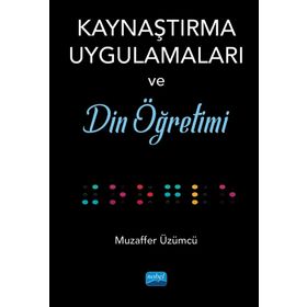 Kaynaştırma Uygulamaları ve Din Öğretimi - Muzaffer Üzümcü