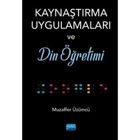 Kaynaştırma Uygulamaları ve Din Öğretimi - Muzaffer Üzümcü