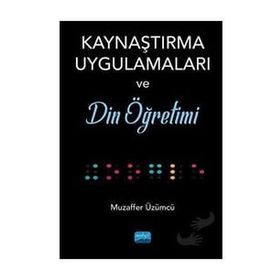 Kaynaştırma Uygulamaları ve Din Öğretimi - Muzaffer Üzümcü