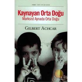 KAYNAYAN ORTA DOĞU MARKSIST AYNADA ORTA DOĞU - GILBERT ACHCAR
