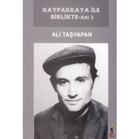 KAYPAKKAYA İLE BIRLIKTE - ANI 2 - ALI TAŞYAPAN