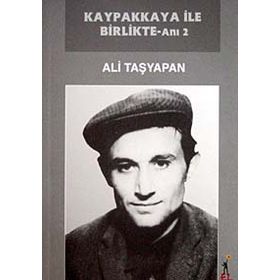 KAYPAKKAYA İLE BIRLIKTE - ANI 2 - ALI TAŞYAPAN