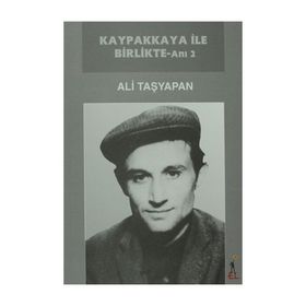 KAYPAKKAYA İLE BIRLIKTE - ANI 2 - ALI TAŞYAPAN