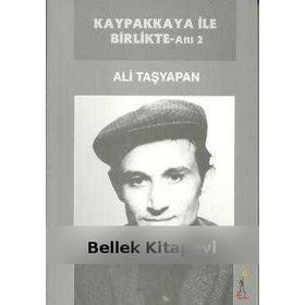 KAYPAKKAYA İLE BIRLIKTE - ANI 2 - ALI TAŞYAPAN