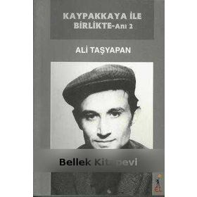KAYPAKKAYA İLE BIRLIKTE - ANI 2 - ALI TAŞYAPAN