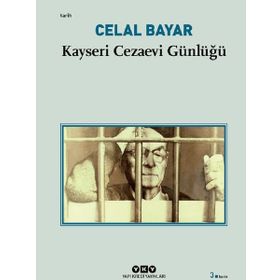 Kayseri Cezaevi Günlüğü - Celal Bayar