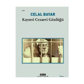 Kayseri Cezaevi Günlüğü - Celal Bayar
