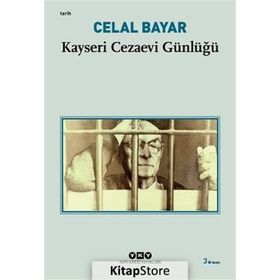Kayseri Cezaevi Günlüğü - Celal Bayar
