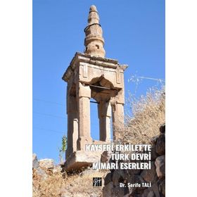 Kayseri Erkilette Türk Devri Mimari Eserleri Gazi Kitabevi