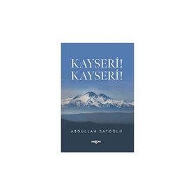 Kayseri! Kayseri! Akçağ Yayınları