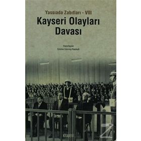 KAYSERI OLAYLARI DAVASI YASSIADA ZABITLARI VIII - EMINE GÜRSOY NASKALI