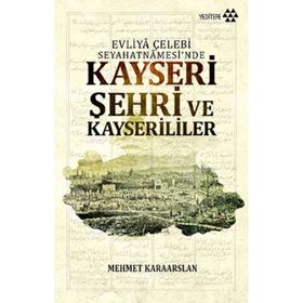 Kayseri Şehri ve Kayserililer - Mehmet Karaarslan