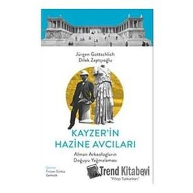 Kayzer'in Hazine Avcıları - Jürgen Gottschlich Dilek Zaptçıoğlu