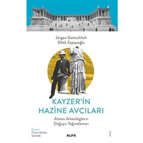 Kayzer'in Hazine Avcıları - Jürgen Gottschlich Dilek Zaptçıoğlu