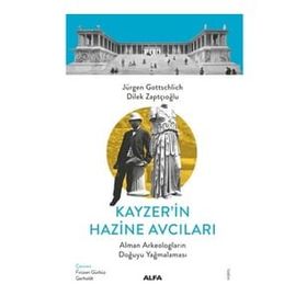 Kayzer'in Hazine Avcıları - Jürgen Gottschlich Dilek Zaptçıoğlu