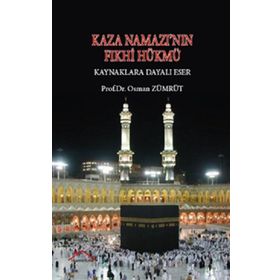 Kaza Namazı’nın Fıkhi Hükmü - Osman Zümrüt