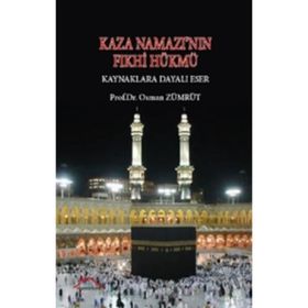 Kaza Namazı’nın Fıkhi Hükmü - Osman Zümrüt