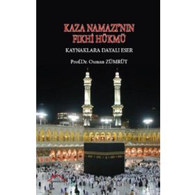 Kaza Namazı’nın Fıkhi Hükmü - Osman Zümrüt