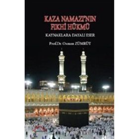 Kaza Namazı’nın Fıkhi Hükmü - Osman Zümrüt