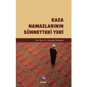 Kaza Namazlarının Sünnetteki Yeri - Mustafa Öztoprak