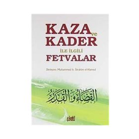 KAZA VE KADER ILE İLGİLİ FETVALAR - MUHAMMED B. İBRAHİM EL-HAMED