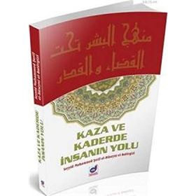 KAZA VE KADERDE İNSANIN YOLU - SEYYID MUHAMMED ŞERİF EL-HÜSEYNİ EL-BATERGIZI