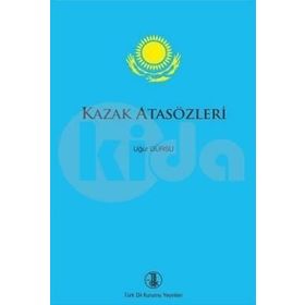 KAZAK ATASÖZLERİ - ZEYNEŞ İSMAİL;MUHITTIN GÜMÜŞ