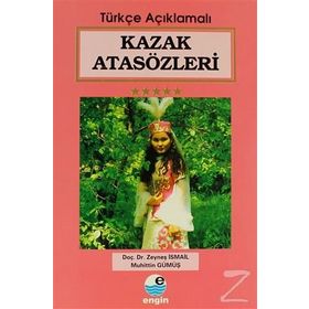 KAZAK ATASÖZLERİ - ZEYNEŞ İSMAİL;MUHITTIN GÜMÜŞ