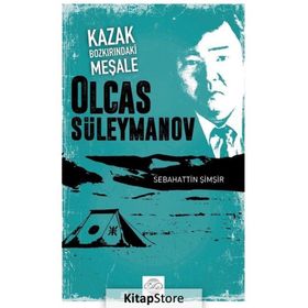 Kazak Bozkırındaki Meşale - Olcas Süleymanov