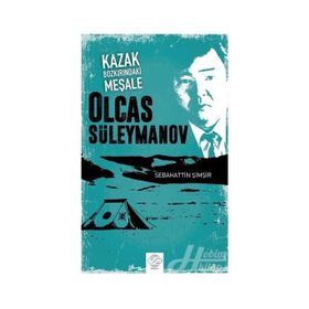 Kazak Bozkırındaki Meşale - Olcas Süleymanov