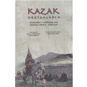 Kazak Destanları 9 - Dürligüv, Karaşaş Kız, Makpal-Segiz Destanı - Pakizat Avespeyeva Toktar Elbekov