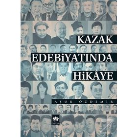 Kazak Edebiyatında Hikaye - Aşur Özdemir