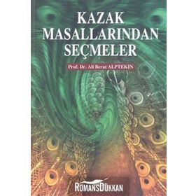 KAZAK MASALLARINDAN SEÇMELER - ALI BERAT ALPTEKIN