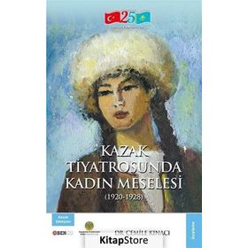 Kazak Tiyatrosunda Kadın Meselesi - Cemile Kınacı