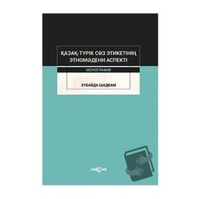 Kazak-Turik Söz Etiketinin Etno Medeni Aspekti-Akçağ Yayınları