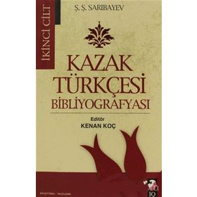 KAZAK TÜRKÇESİ BİBLİYOGRAFYASI II. CILT - Ş.Ş. SARIBAYEV