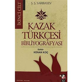 KAZAK TÜRKÇESİ BİBLİYOGRAFYASI II. CILT - Ş.Ş. SARIBAYEV