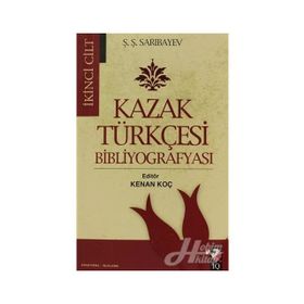 KAZAK TÜRKÇESİ BİBLİYOGRAFYASI II. CILT - Ş.Ş. SARIBAYEV