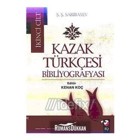 KAZAK TÜRKÇESİ BİBLİYOGRAFYASI II. CILT - Ş.Ş. SARIBAYEV