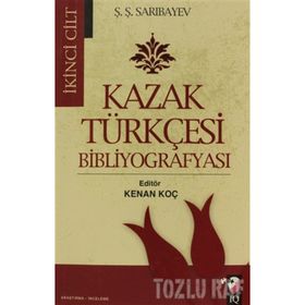 KAZAK TÜRKÇESİ BİBLİYOGRAFYASI II. CILT - Ş.Ş. SARIBAYEV