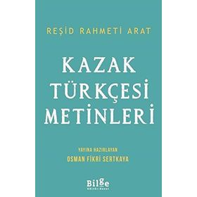 Kazak Türkçesi Metinleri - Reşid Rahmeti Arat